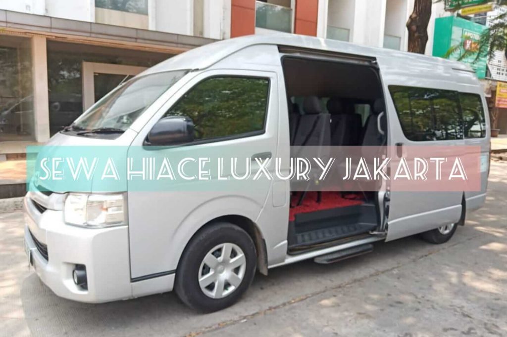 Sewa Hiace Luxury Jakarta Terjangkau